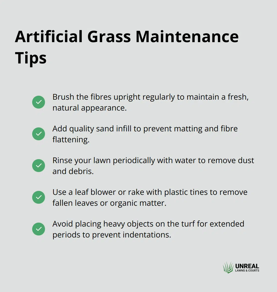 A checkmark list showing five maintenance tips for artificial grass: brush for natural look, add infill for stability, rinse periodically, remove debris, and protect from damage.